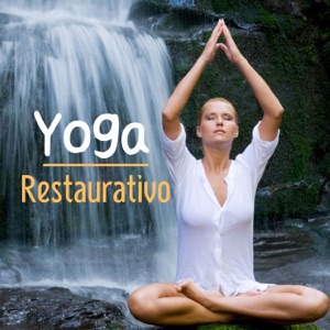 Yoga Restaurativo – Música Tranquila para Yoga, Meditación, Asana y Pranayama