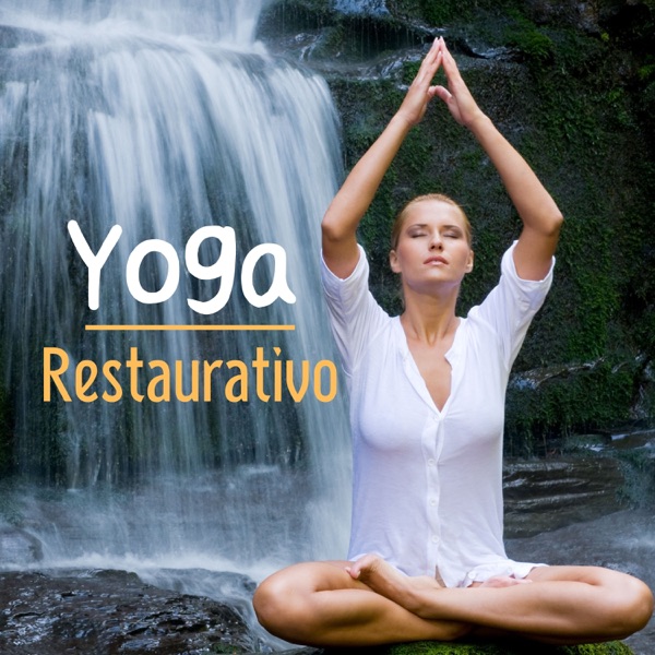 Yoga Restaurativo – Música Tranquila para Yoga, Meditación, Asana y Pranayama
