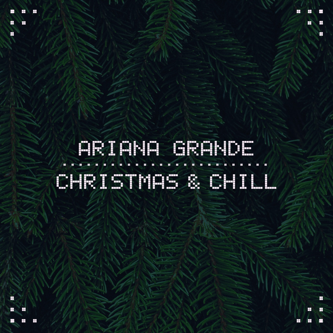 Christmas & Chill by Ariana Grande