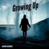 Growing Up - Single - Aaron Rahner