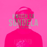 Sondela (feat. Love Black) - Single - Kwiish SA