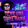 Tu Me Ama Porque Tu Me Mama - Single