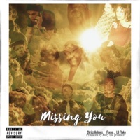 Missing You (feat. Feeno & Lil Flako) - Single - Chrizz Holmes
