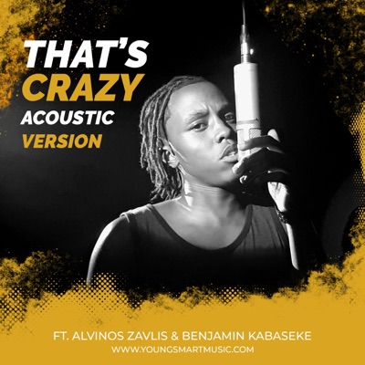 That's Crazy (feat. alvinos zavlis & Benjamin Kabaseke) [Acoustic Version] - Single
