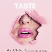 Taste (feat. De Jadez) - Single - Taylor Rene'