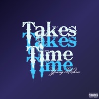 Takes Time - Single - Young Khris
