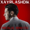 Xayrlashdik - Single