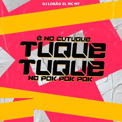 É NO CUTUQUE TUQUE TUQUE NO POK POK POK (feat. DJ Lobão ZL) - Single
