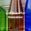 !!!" Lofi Beats for Relaxation "!!!