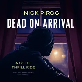 Dead on Arrival: A Sci-fi Thrill Ride (The Maddy Young Saga)