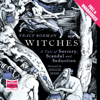 Witches : A Tale of Sorcery, Scandal and Seduction in Jacobean England - Tracy Borman
