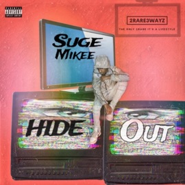 Hide Out Suge Mikee