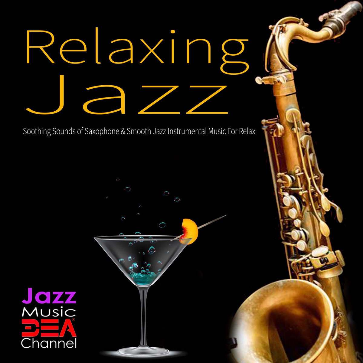 Relaxing Jazz: Soothing Sounds of Saxophone & Smooth Jazz Instrumental Music  For Relax - Album by Jazz 2 Relax, CafeRelax & Jazz Music DEA Channel -  Apple Music