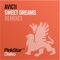 Sweet Dreams (Cazzette meets At Night Mix) - Avicii lyrics