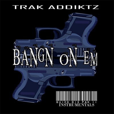 Bang'n On 'Em Quick 6ix Pak II - EP