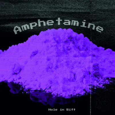 Listen to Amphetamine - Single by Hole In Rift