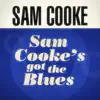 Stream & download Sam Cooke's Got The Blues - EP