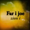 Zion i - Far i Joe lyrics