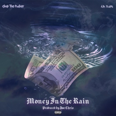 MONEY IN the RAIN (feat. Chop the Father & a.B. Raps) - Single
