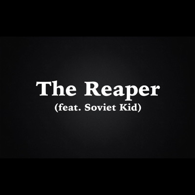 The Reaper (feat. Soviet Kid) - Single