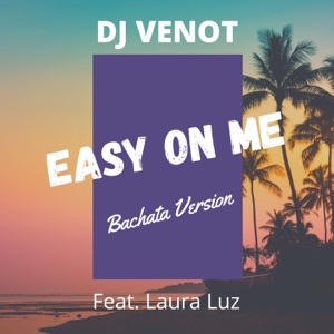 Easy on Me (Bachata Version) [feat. Laura Luz]