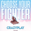 Choose Your Fighter - EP - CrazyPlay