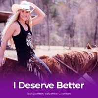 I Deserve Better - Single - Valderine Charlton