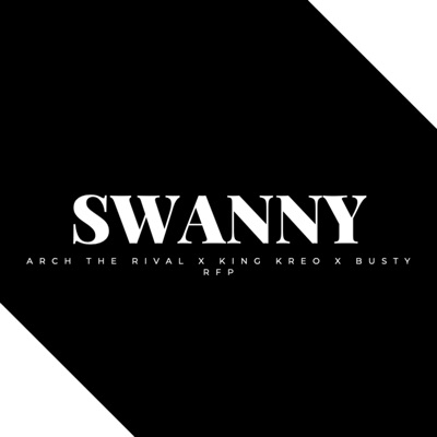Swanny (feat. King Kreo & Busty) - Single