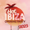 Hot Ibiza: Opening Party 2023, Night Amnesia, Feel Lika in Paradise, Chillout Lounge, Summer Chill House Mix Music - DJ Chill del Mar, Ibiza Chill Lounge & Sexy Chillout Music Cafe