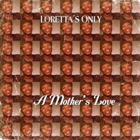 A Mother's Love - Single - Loretta's Only