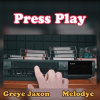 Press play (feat. Melodyc) - Single - Greye Jaxon