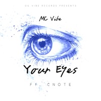 Your Eyes (feat. CNOTE) - Single - MC Vibe