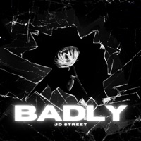 Badly - Single - JD Street