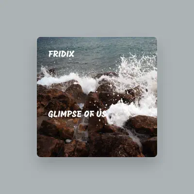 Listen to Fridix, watch music videos, read bio, see tour dates & more!