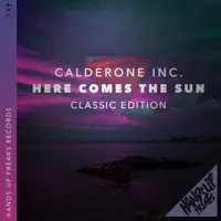 Here Comes The Sun — Calderone Inc
