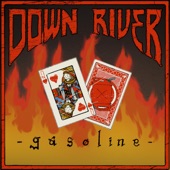 Down River - Gasoline