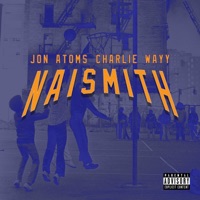 Naismith (feat. Charlie Wayy) - Single - Jon Atoms