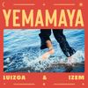 Yemamaya - LUIZGA & iZem