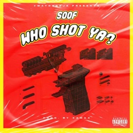 Who Shot Ya? Soof