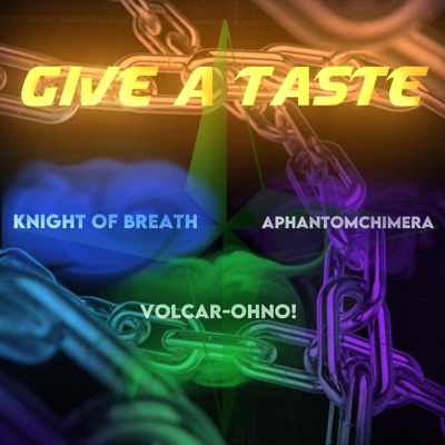 Give a Taste (feat. Knight of Breath & APhantomChimera) - Single