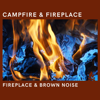 New Age Sounds: Fireplace & Brown Noise, Loopable - Campfire & Fireplace, 101 Nature Sounds & Elements of Nature