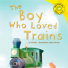 The Boy Who Loved Trains: Read-It! Readers (Unabridged) - Jill Kalz & Sahin Erkocak