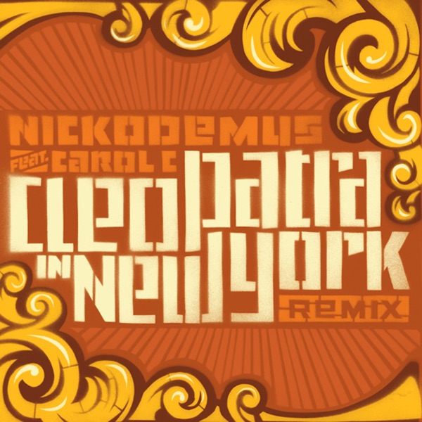 Cleopatra in New York (Remixes) [feat. Carol C]
