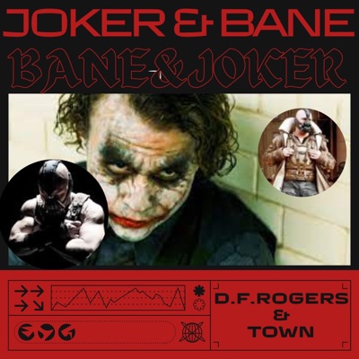 Joker and Bane (feat. D.F.Rogers) - Single