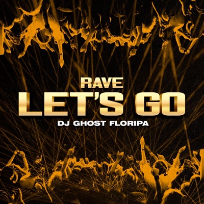 Rave Let's Go - Single