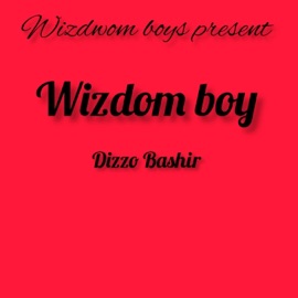 Wizdom Boy (In love) Dizzo Bashir
