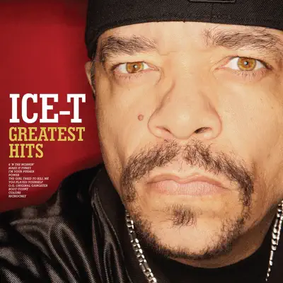 Poslechněte si Greatest Hits (Remastered) od interpreta Ice T