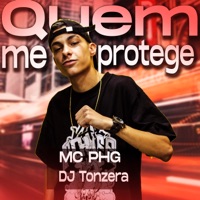 Quem Me Protege - Single - MC PHG OFICIAL & DJ Tonzera