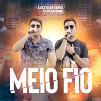 Meio Fio (Ao Vivo) - Single - Luiz Gustavo e Guilherme