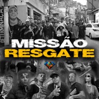 Missão Resgate - Single - MC DUP, MC Deri, Mc Realkadu, MC Mah, Wil Soldado & Haitam